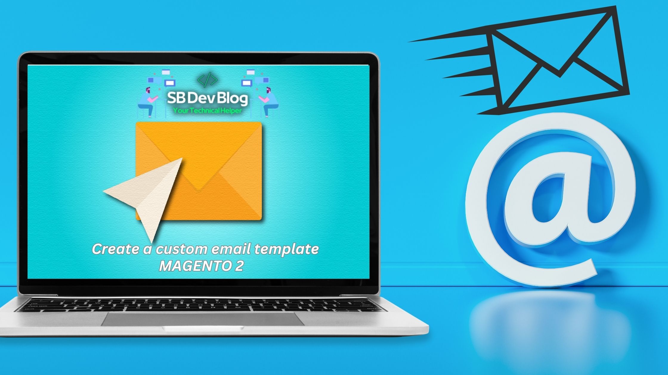 Create a custom email template in Magento 2 - SBDEVBLOG